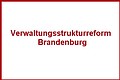 Verwaltungsstrukturreform Brandenburg